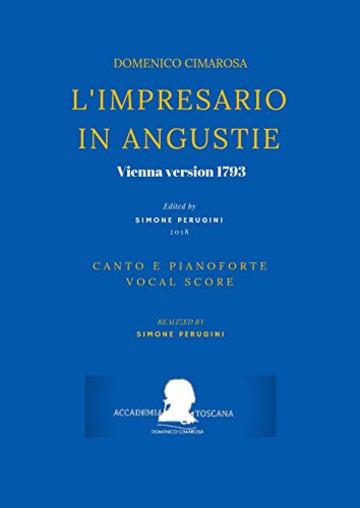 L'impresario in angustie - Vienna version 1793: (Riduzione canto e pianoforte - Vocal Score)